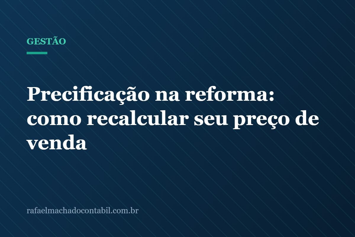 Precificação na reforma: como recalcular seu preço de venda