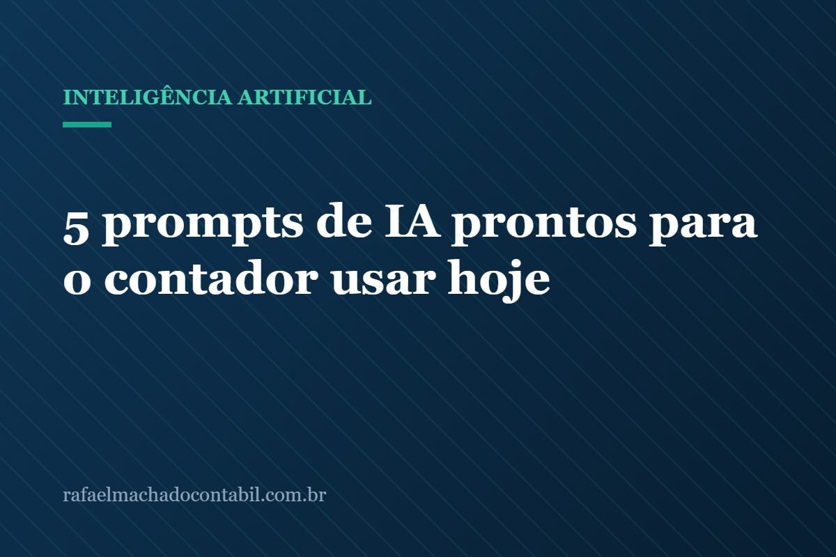 5 prompts de IA prontos para o contador usar hoje