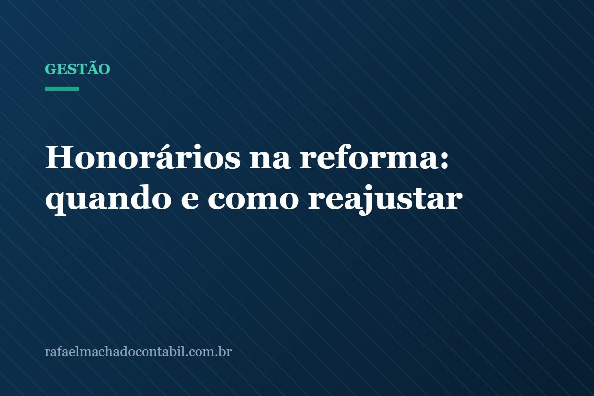Honorários na reforma: quando e como reajustar