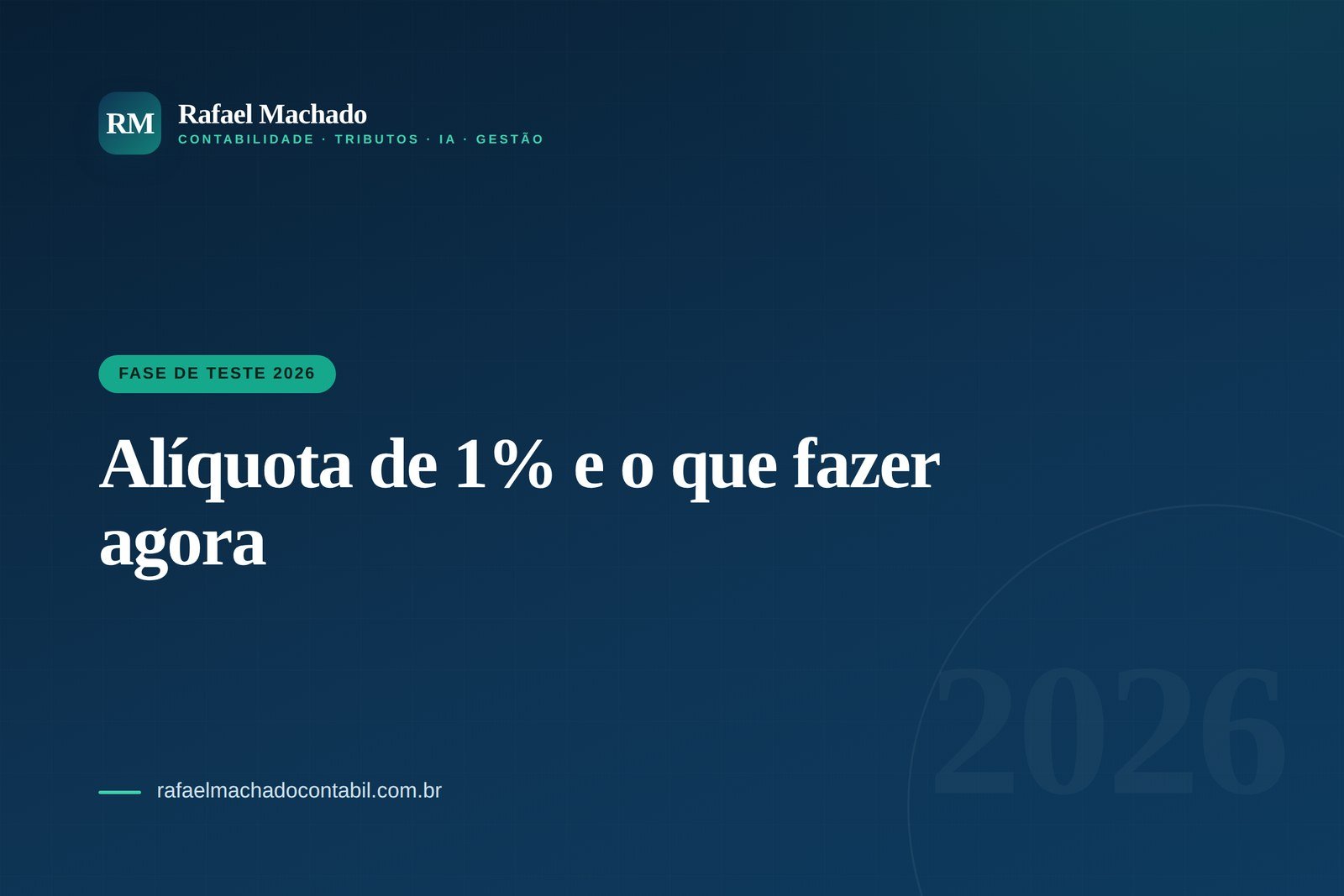 Ano-teste de IBS e CBS em 2026: alíquota de 1% e o que fazer